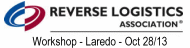 Reverse Logistics Workshops: Laredo 2013