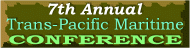 7th Annual Trans-Pacific Maritime Conference