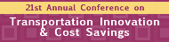 21st Annual Conference on Transportation Innovation and Cost Savings